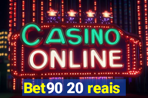 Bet90 20 reais